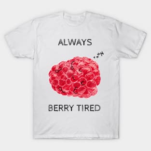 Berry Tired Pun T-Shirt